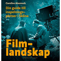 Bokförlaget Augusti Filmlandskap : din guide till inspelningsplatser i Skåne (bok, flexband)