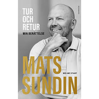 Mats Sundin Tur och retur : min berättelse (inbunden)