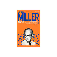 Bloomsbury Publishing PLC Arthur Miller Plays 4 (häftad, eng)