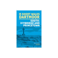 Cicerone Press 15 Short Walks on Dartmoor South - Ivybridge and Princetown (häftad, eng)