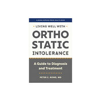 Johns Hopkins University Press Living Well with Orthostatic Intolerance (häftad, eng)