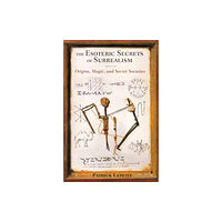 Inner Traditions Bear and Company The Esoteric Secrets of Surrealism (häftad, eng)