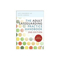 Bristol University Press The Adult Safeguarding Practice Handbook (häftad, eng)