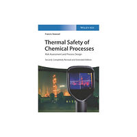 Wiley-VCH Verlag GmbH Thermal Safety of Chemical Processes – Risk Assessment and Process Design 2e (inbunden, eng)