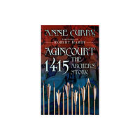 The History Press Ltd Agincourt 1415: The Archers' Story (häftad, eng)