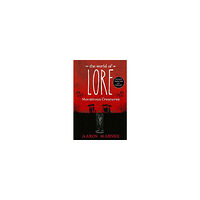 Aaron Mahnke The World of Lore: Monstrous Creatures (häftad, eng)