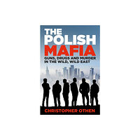 The History Press Ltd The Polish Mafia (inbunden, eng)