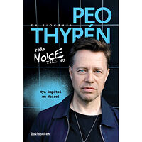 Peo Thyrén Från Noice till nu : en biografi (inbunden)