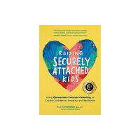 Blue Star Press Raising Securely Attached Kids (häftad, eng)