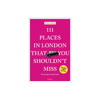 Emons Verlag GmbH 111 Places in London That You Shouldn't Miss (häftad, eng)