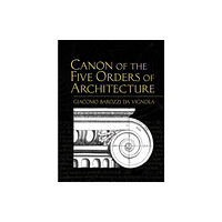 Dover publications inc. Canon of the Five Orders of Architecture (häftad, eng)