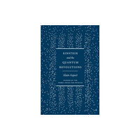 The university of chicago press Einstein and the Quantum Revolutions (inbunden, eng)