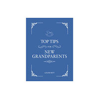 Octopus publishing group Top Tips for New Grandparents (inbunden, eng)