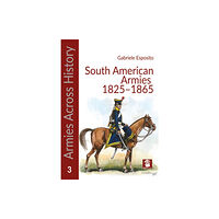 Wydawnictwo STRATUS, Artur Juszczak Armies of the South American Caudillos (häftad, eng)