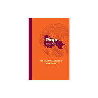 ACADEMIE DU VIN LIBRARY LIMITED Rioja: The Smart Traveller's Wine Guide (häftad, eng)