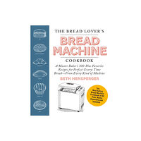 Quarto Publishing Group USA Inc The Bread Lover's Bread Machine Cookbook, Newly Expanded and Updated (häftad, eng)