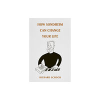 Ebury Publishing How Sondheim Can Change Your Life (inbunden, eng)