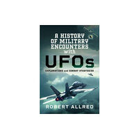 Pen & Sword Books Ltd A History of Military Encounters with UFOs (inbunden, eng)