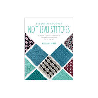 Quarto Publishing Group USA Inc Essential Crochet Next-Level Stitches (häftad, eng)