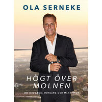 Ola Serneke Högt över molnen : om medgång, motgång och människor (inbunden)