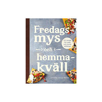 Tukan Förlag Fredagsmys och hemmakväll : 45 recept för små och stora sällskap (inbunden)