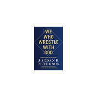 Jordan B. Peterson We Who Wrestle with God (häftad, eng)