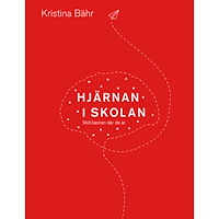 Kristina Bähr Hjärnan i skolan : möt barnen där de är (bok, flexband)