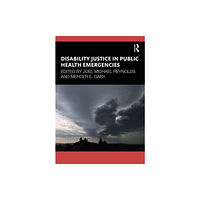 Taylor & francis ltd Disability Justice in Public Health Emergencies (häftad, eng)
