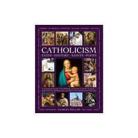 Anness publishing Catholicism: Faith, History, Saints, Popes (inbunden, eng)