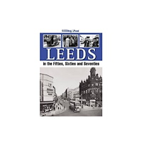 DB Publishing Leeds in the Fifties, Sixties and Seventies (häftad, eng)