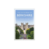 The History Press Ltd The Little Book of Berkshire (häftad, eng)