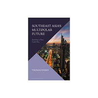 Bloomsbury Publishing PLC Southeast Asia’s Multipolar Future (häftad, eng)