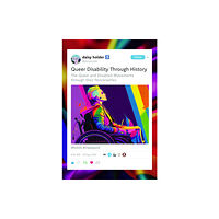 Pen & Sword Books Ltd Queer Disability through History (inbunden, eng)