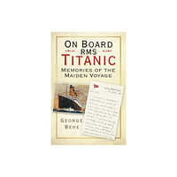 The History Press Ltd On Board RMS Titanic (häftad, eng)