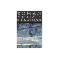 The History Press Ltd Roman Military Signalling (häftad, eng)