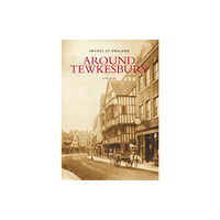 The History Press Ltd Around Tewkesbury (häftad, eng)