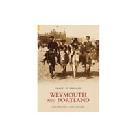 The History Press Ltd Weymouth and Portland (häftad, eng)