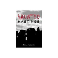The History Press Ltd Haunted Hastings (häftad, eng)