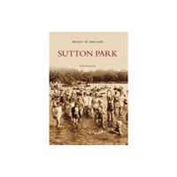 The History Press Ltd Sutton Park (häftad, eng)