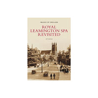 The History Press Ltd Royal Leamington Spa Revisited (häftad, eng)