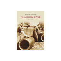 The History Press Ltd Glasgow East (häftad, eng)