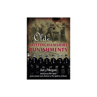 The History Press Ltd Olde Nottinghamshire Punishments (häftad, eng)