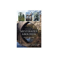 The History Press Ltd The Guide to Mysterious Aberdeen (häftad, eng)