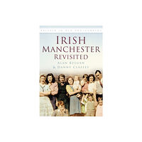 The History Press Ltd Irish Manchester Revisited (häftad, eng)