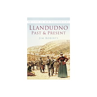 The History Press Ltd Llandudno Past and Present (häftad, eng)