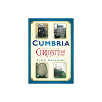 The History Press Ltd Cumbria Curiosities (häftad, eng)