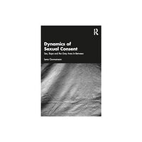 Taylor & francis ltd Dynamics of Sexual Consent (häftad, eng)