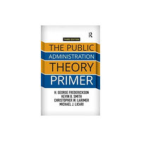 Taylor & francis ltd The Public Administration Theory Primer (inbunden, eng)