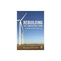 Taylor & francis ltd Rebuilding the American Town (häftad, eng)