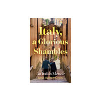 Troubador Publishing Italy, a Glorious Shambles (häftad, eng)